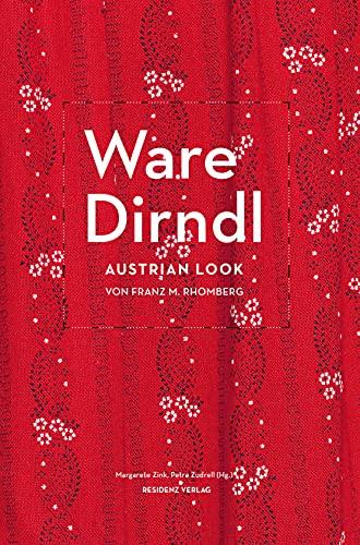 Ware Dirndl: Austrian Look von Franz M. Rhomberg