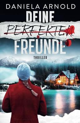 Deine perfekten Freunde: Psychothriller