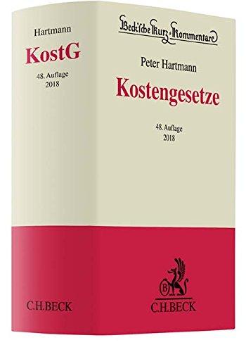 Kostengesetze: Gerichtskostengesetz, Gesetz über Gerichtskosten in Familiensachen, Gerichts- und Notarkostengesetz, Kostenvorschriften des ... (Beck'sche Kurz-Kommentare, Band 2)