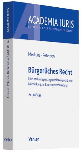 Bürgerliches Recht: Eine nach Anspruchsgrundlagen geordnete Darstellung zur Examensvorbereitung