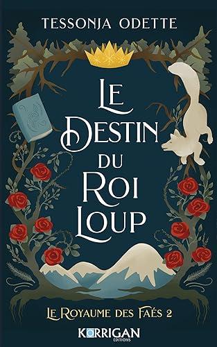 Le royaume des faés. Vol. 2. Le destin du roi loup