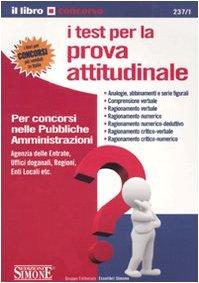 I test per la prova attitudinale. Per i concorsi nelle pubbliche amministrazioni