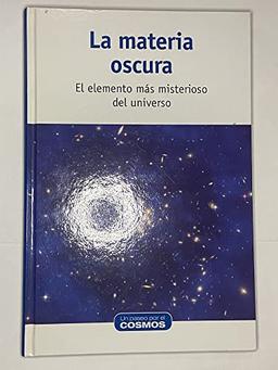 La materia oscura: el elemento más misterioso del universo