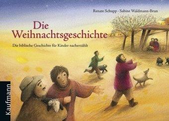 Die Weihnachtsgeschichte: Die biblische Geschichte für Kinder nacherzählt