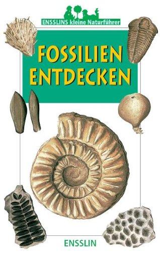 Ensslins kleine Naturführer. Fossilien entdecken