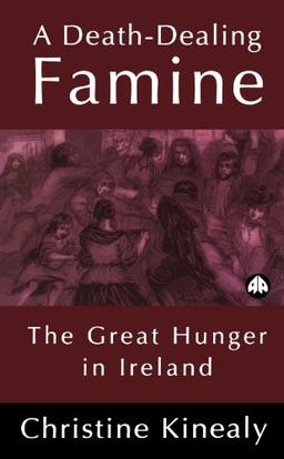 A Death-Dealing Famine: The Great Hunger in Ireland