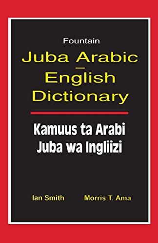 Juba Arabic English Dictionary/Kamuus Ta Arabi Juba Wa Ingliizi