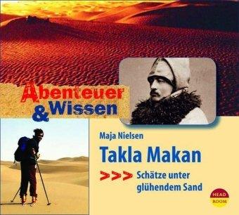 Abenteuer & Wissen: Takla Makan. Schätze unter glühendem Sand