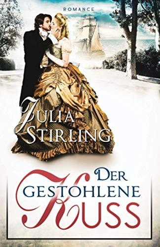 Der gestohlene Kuss: ein historischer Liebesroman - Buch 0 Liebe am Exilhof