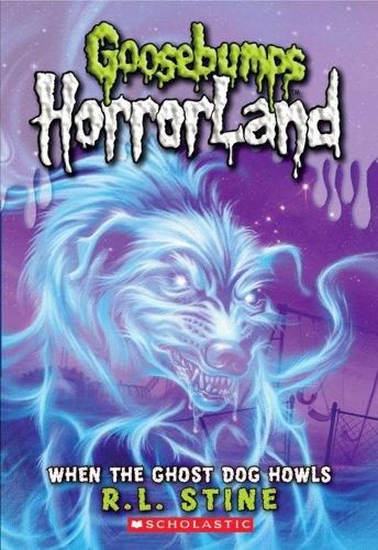 When the Ghost Dog Howls (Goosebumps Horrorland)