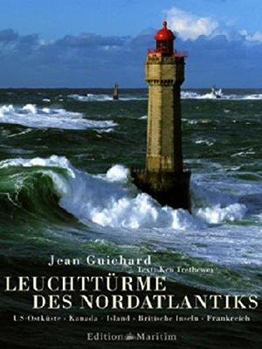 Leuchttürme des Nordatlantiks: US-Ostküste - Kanada - Island - Britische Inseln - Frankreich