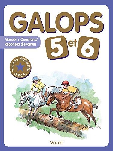 Galops 5 et 6 : manuel + questions-réponses d'examen : nouveau programme officiel