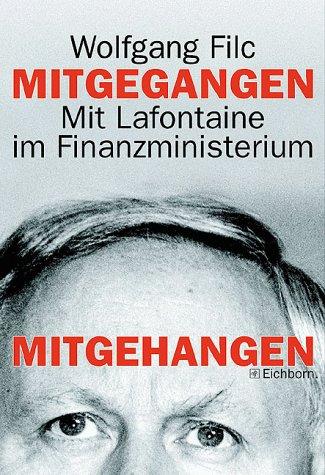 Mitgegangen - mitgehangen"."Mit Lafontaine im Finanzministerium.