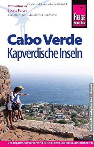 Reise Know-How Cabo Verde - Kapverdische Inseln: Reiseführer für individuelles Entdecken