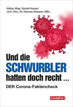 Und die Schwurbler hatten doch recht ...: DER Corona-Faktencheck