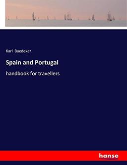 Spain and Portugal: handbook for travellers