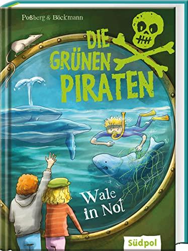 Die grünen Piraten – Wale in Not: Spannender Mix aus Kinderkrimi und Sachinfos - Kinderbuch ab 8 Jahre für Jungen und Mädchen über Natur und Umweltschutz