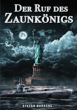 Der Ruf des Zaunkönigs: Spionagethriller über ein deutsches U-Boot im 2. Weltkrieg