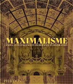 Maximalisme : excès, extravagance et exubérance en décoration