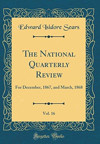 The National Quarterly Review, Vol. 16: For December, 1867, and March, 1868 (Classic Reprint)