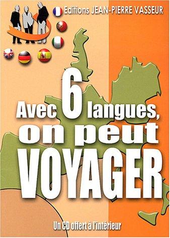 Avec six langues, on peut voyager ! : anglais..., allemand..., espagnol..., italien..., portugais..., français...