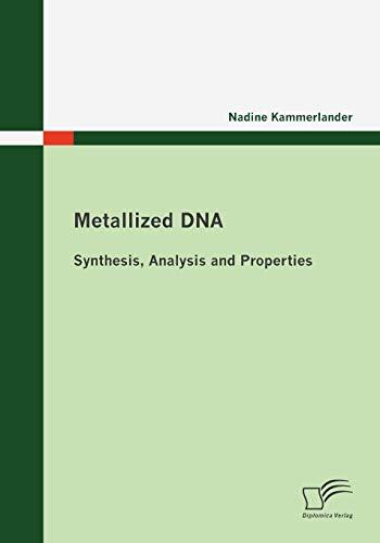 Metallized DNA: Synthesis, Analysis and Properties