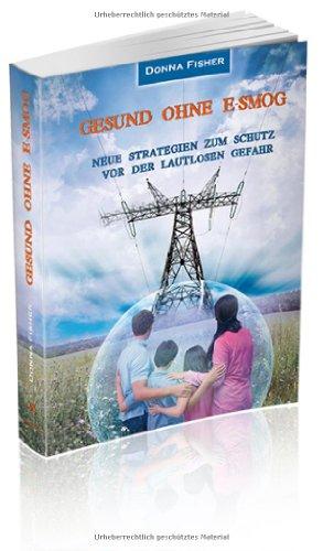 Gesund ohne E-Smog: Neue Strategien zum Schutz vor der lautlosen Gefahr