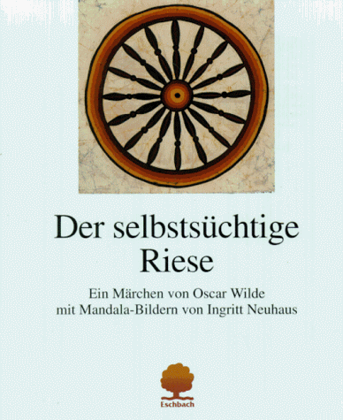 Der selbstsüchtige Riese. Ein Märchen