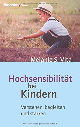 Hochsensibilität bei Kindern: Verstehen, begleiten und stärken