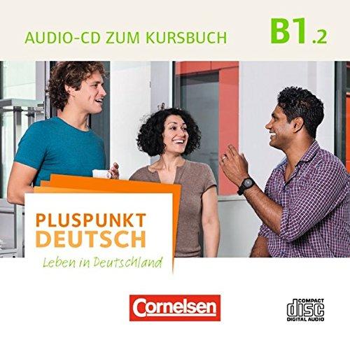 Pluspunkt Deutsch - Leben in Deutschland - Allgemeine Ausgabe: B1: Teilband 2 - Audio-CDs zum Kursbuch: Enthält Dialoge und  Hörtexte