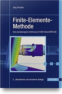 Finite-Elemente-Methode: Eine praxisbezogene Einführung mit GNU Octave/MATLAB