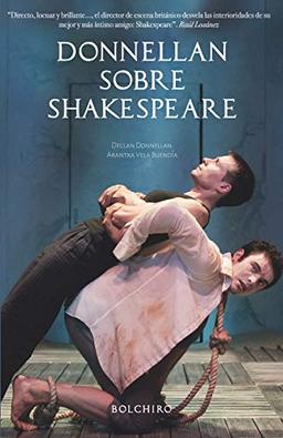 Donnellan sobre Shakespeare: Conversaciones sobre Shakespare con Declan Donnellan