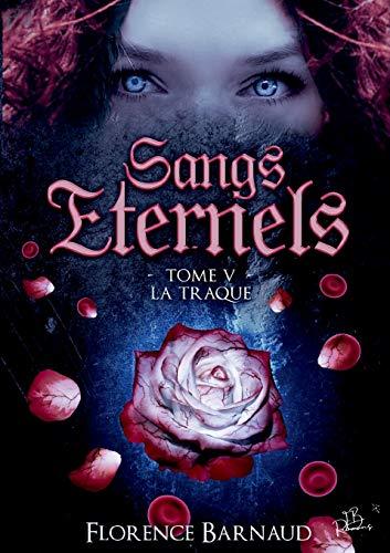 Sangs Eternels : Tome 5 : La Traque