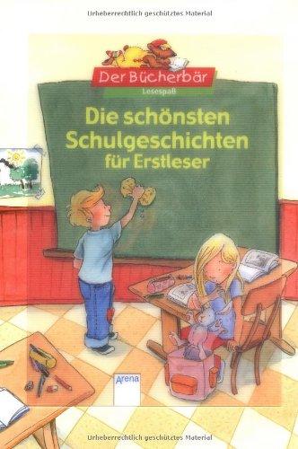 Die schönsten Schulgeschichten für Erstleser: Lesespaß mit dem Bücherbär