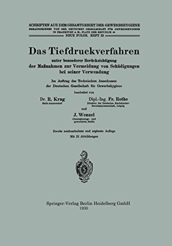 Das Tiefdruckverfahren unter besonderer Berücksichtigung der Maßnahmen zur Vermeidung von Schädigungen bei seiner Verwendung (Schriften aus dem Gesamtgebiet der Gewerbehygiene, N. F., 23, Band 23)