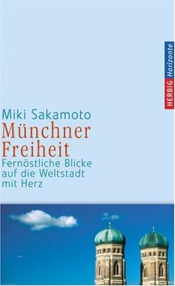 Münchner Freiheit: Fernöstliche Blicke auf die Weltstadt mit Herz