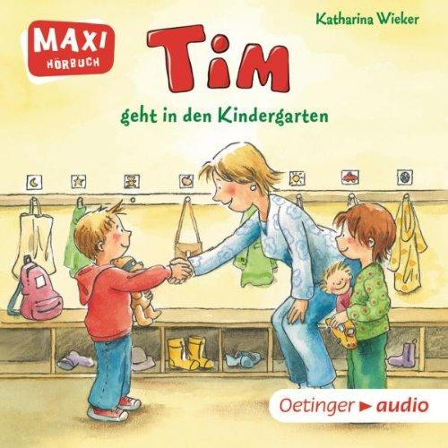 Tim geht in den Kindergarten: Ungekürzte Lesung