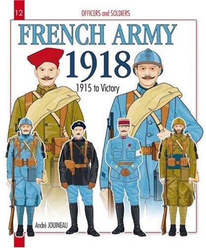 The French army during the great war. Vol. 2. 1915-18 : the metropolitan army, the army of Africa, colonial troops and the navy