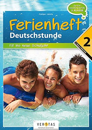 Deutschstunde - NMS / AHS: Nach der 2. Klasse - Fit ins neue Schuljahr: Ferienheft mit eingelegten Lösungen