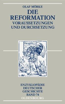 Die Reformation: Voraussetzungen und Durchsetzung