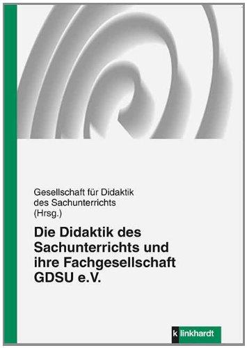 Die Didaktik des Sachunterrichts und ihre Fachgesellschaft GDSU e.V