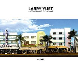 Larry Yust: Photographic Elevations