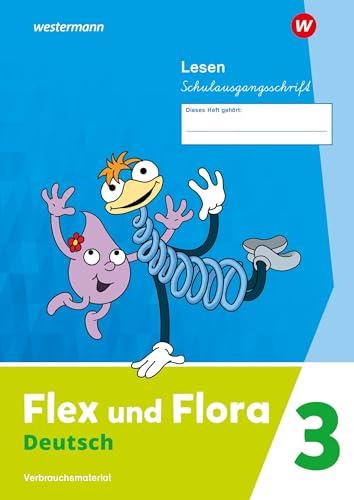 Flex und Flora - Ausgabe 2021: Heft Lesen 3 (Schulausgangsschrift) Verbrauchsmaterial