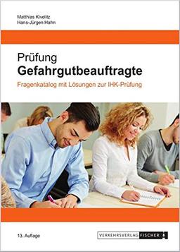 Prüfung Gefahrgutbeauftragte 2019: Fragenkatalog mit Lösungen zur IHK-Prüfung