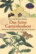 Das feine Gartenlexikon. Praktisches Gartenwissen in Fragen und Antworten