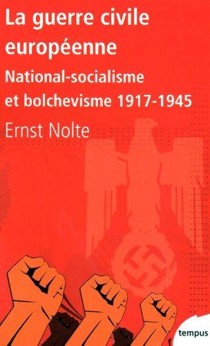 La guerre civile européenne : national-socialisme et bolchevisme, 1917-1945