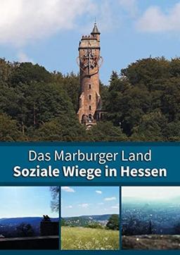 Das Marburger Land: Soziale Wiege in Hessen