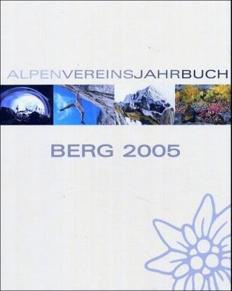 Berg 2005. Alpenvereinsjahrbuch mit Alpenvereinskarte