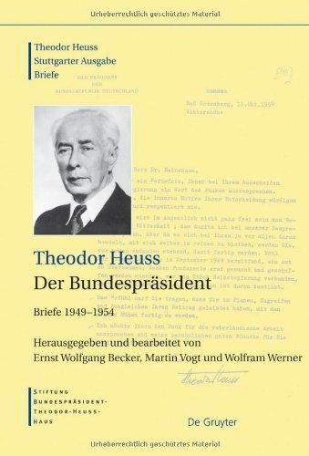 Theodor Heuss: Theodor Heuss. Briefe: Stiftung Bundespräsident, ; Becker, Ernst Wolfgang: Theodor Heuss. Briefe: Der Bundespräsident (Theodor Heuss Stuttgarter Ausgabe Briefe)