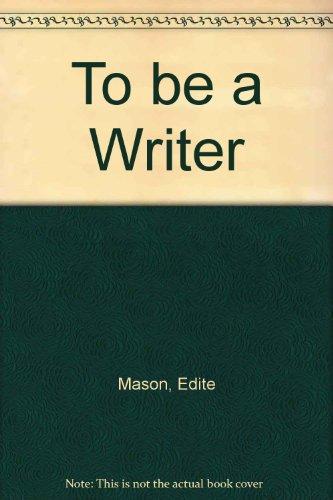 To be a Writer